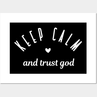 Keep Calm and Trust God - Christian Quote Posters and Art